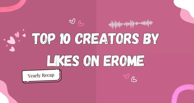 Top 10 Most-Liked Creators on EroMe.Com